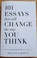 Cover of: 101 Essays That Will Change The Way You Think