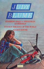 Novels (Iggie's House / It's Not the End of the World / Starring Sally J. Freedman as Herself) by Judy Blume