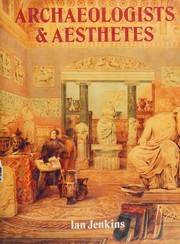 Cover of: Archaeologists & aesthetes by Ian Jenkins