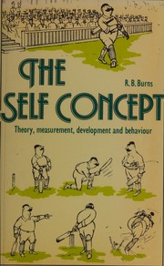 The self concept in theory, measurement, development, and behaviour by Burns, Robert B.