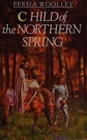 Child of the northern spring by Persia Woolley
