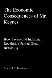 Cover of: The Economic Consequences of Mr. Keynes: How the Second Industrial Revolution Passed Great Britain By