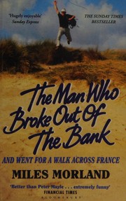 Cover of: The man who broke out of the bank ...and went for a walk in France