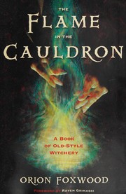 Cover of: The flame in the cauldron: a book of old-style witchery