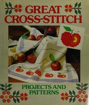 Cover of: Great cross-stitch: projects and patterns.