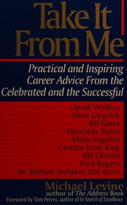 Cover of: Take it from me: practical and inspiring career ad