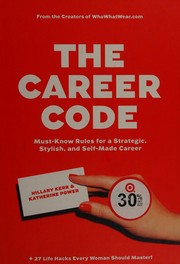 Cover of: The career code: must-know rules for a strategic, stylish, and self-made career
