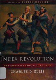 Cover of: The index revolution: why investors should join it now
