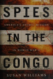 Cover of: Spies in the Congo: America's atomic mission in World War II