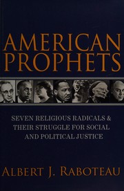 Cover of: American prophets: seven religious radicals and their struggle for social and political justice