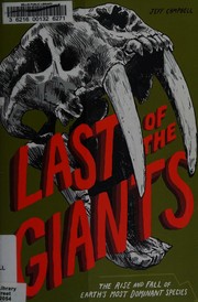 Cover of: Last of the giants: the rise and fall of Earth's most dominant species