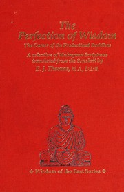 Cover of: The perfection of wisdom: the career of the predestined Buddhas : a selection of Mahāyāna scriptures