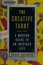 Cover of: The creative tarot: a modern guide to an inspired life
