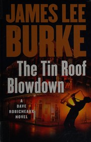 Cover of: The tin roof blowdown by James Lee Burke