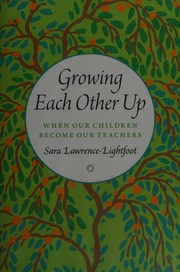 Cover of: Growing each other up by Sara Lawrence-Lightfoot