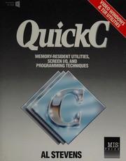Cover of: Quick C: memory-resident utilities, screen I/O, and programming techniques