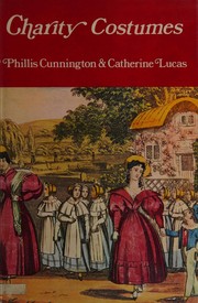 Cover of: Charity costumes of children, scholars, almsfolk, pensioners by Phillis Emily Cunnington