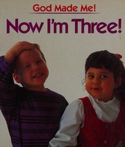 Cover of: Now I'm three!