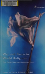 Cover of: War and peace in world religions: the Gerald Weisfeld Lectures 2003