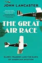 Cover of: Great Air Race: Death, Glory, and the Dawn of American Aviation
