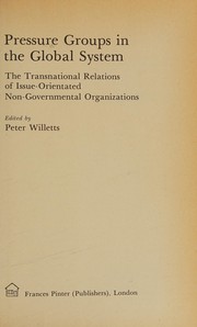 Cover of: Pressure groups in the global system: the transnational relations of issue-oriented non-governmental organizations
