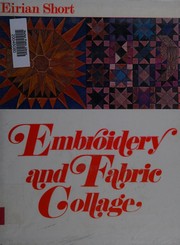 Cover of: Embroidery and fabric collage,