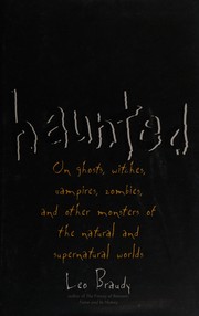 Cover of: Haunted: on ghosts, witches, vampires, zombies, and other monsters of the natural and supernatural worlds