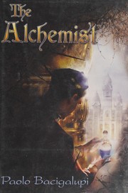 Cover of: The alchemist by Paolo Bacigalupi