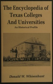 Cover of: Encyclopedia of Texas colleges and universities: an historical profile