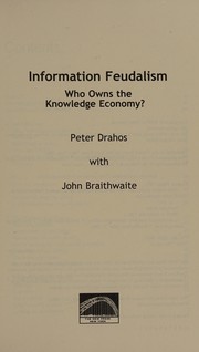 Cover of: Information feudalism: who owns the knowledge economy?