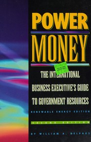 Cover of: Power money: the international business executive's guide to government resources