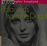 Cover of: Polaroids from the dead by Douglas Coupland