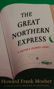 Cover of: The great northern express: a writer's journey home