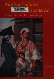 Cover of: Musical cultures of Latin America: global effects, past and present : proceedings of an international conference, University of California, Los Angeles, May 28-30, 1999