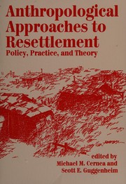 Anthropological Approaches to Resettlement by Cernea, Michael M.
