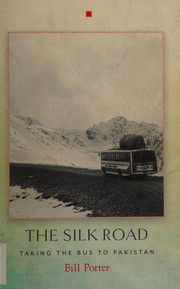 The Silk Road by Porter, Bill