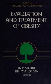Evaluation and treatment of obesity by Jean Storlie, Henry A. Jordan