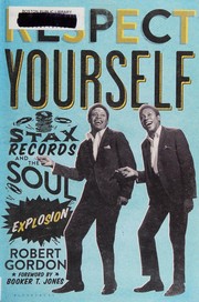 Cover of: Respect yourself: Stax Records and the soul explosion