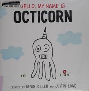 Hello, my name is Octicorn by Kevin Diller