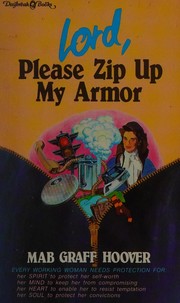 Lord, Please Zip Up My Armor by Mab Graff Hoover