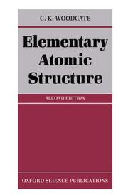 Elementary atomic structure by G. K. Woodgate, Woodgate