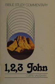 Cover of: Bible Study Commentary 1 2 3 John by Curtis Vaughan