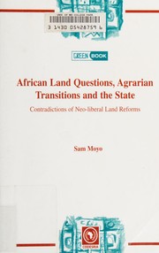 Cover of: African land questions, agrarian transitions, and the state: contradictions of neo-liberal land reforms