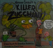 Never Insult a Killer Zucchini by Elana Azose, Brandon Amancio, Clark, David