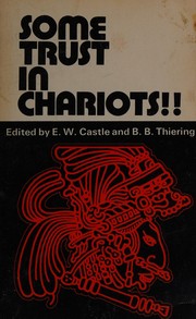 Some trust in chariots: sixteen views on Erich von Däniken's Chariots of the gods? by Barry Thiering