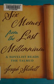 Cover of: Six memos from the last millennium: a novelist reads the Talmud