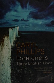 Cover of: Foreigners: Three English Lives