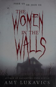 The women in the walls by Amy Lukavics