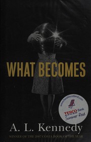 Cover of: What becomes by Aubrey Leo Kennedy