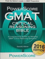 Cover of: GMAT critical reasoning bible: a comprehensive system for attacking the GMAT critical reasoning questions